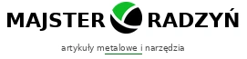 Majster Radzyń - Artykuły metalowe i narzędzia - strona główna